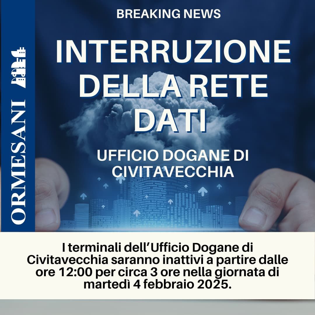 Interruzione della rete dati Ufficio Dogane di Civitavecchia